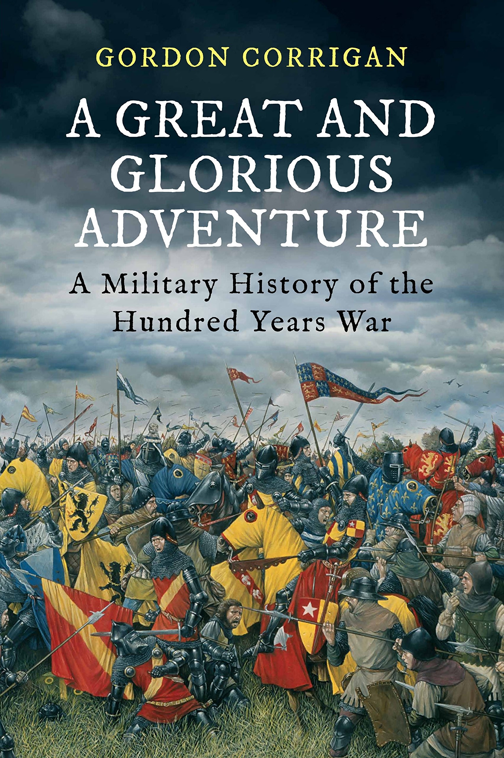 Buy A Great and Glorious Adventure: A Military History of the Hundred Years War — BookShops.in