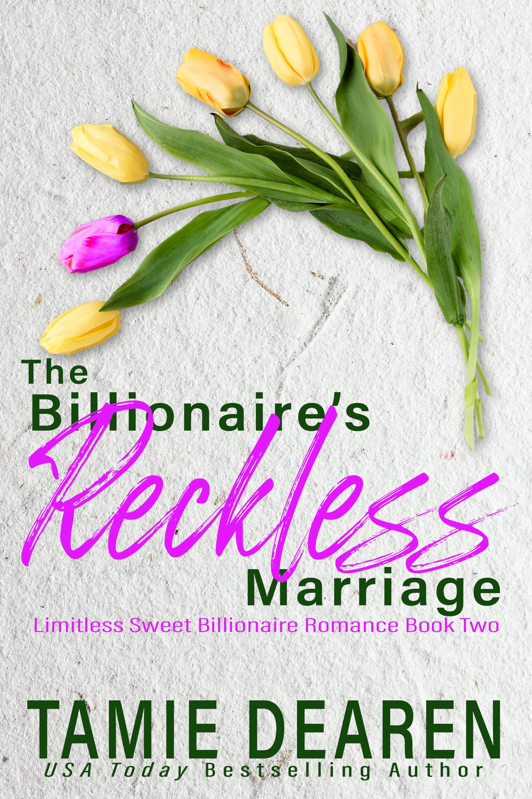 The Billionaire's Reckless Marriage (The Limitless Sweet Billionaire Romance Series Book 2)
