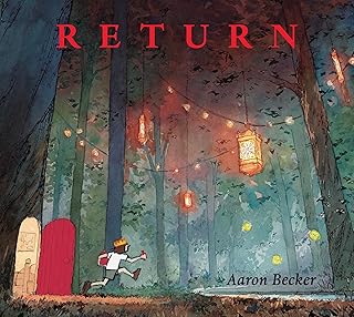 Return (Aaron Becker's Wordless Trilogy, 3)