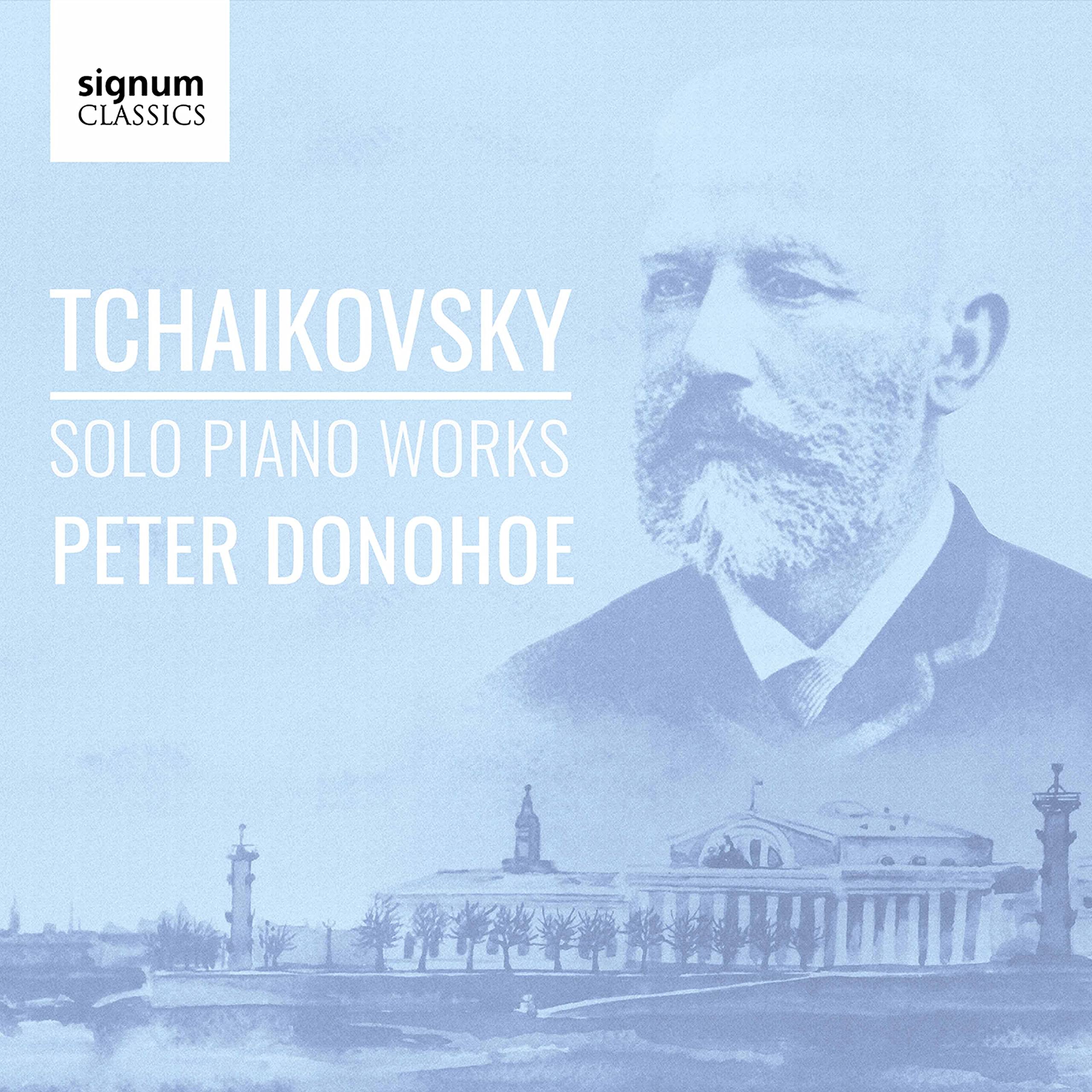 SIGCD594 Peter Donohoe, Pyotr Ilyich Tchaikovsky Tchaikovsky: Solo Piano Works