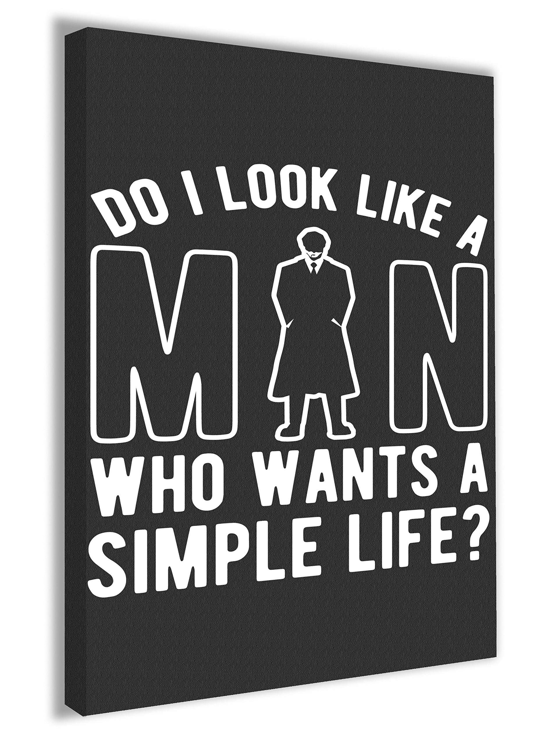 Hippowarehouse Do I look Like A Man Who Wants A Simple Life? Canvas poster wall art wall design print