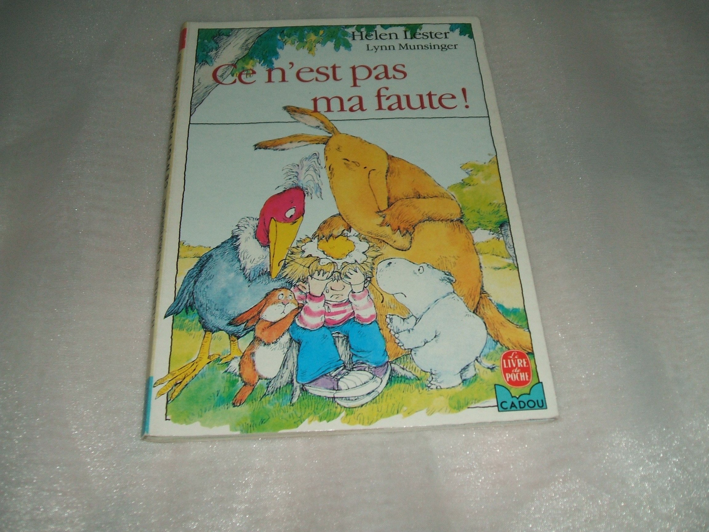 CE N'EST PAS MA FAUTE Lester, Helen; Munsinger, Lynn and Lallemand, Evelyne
