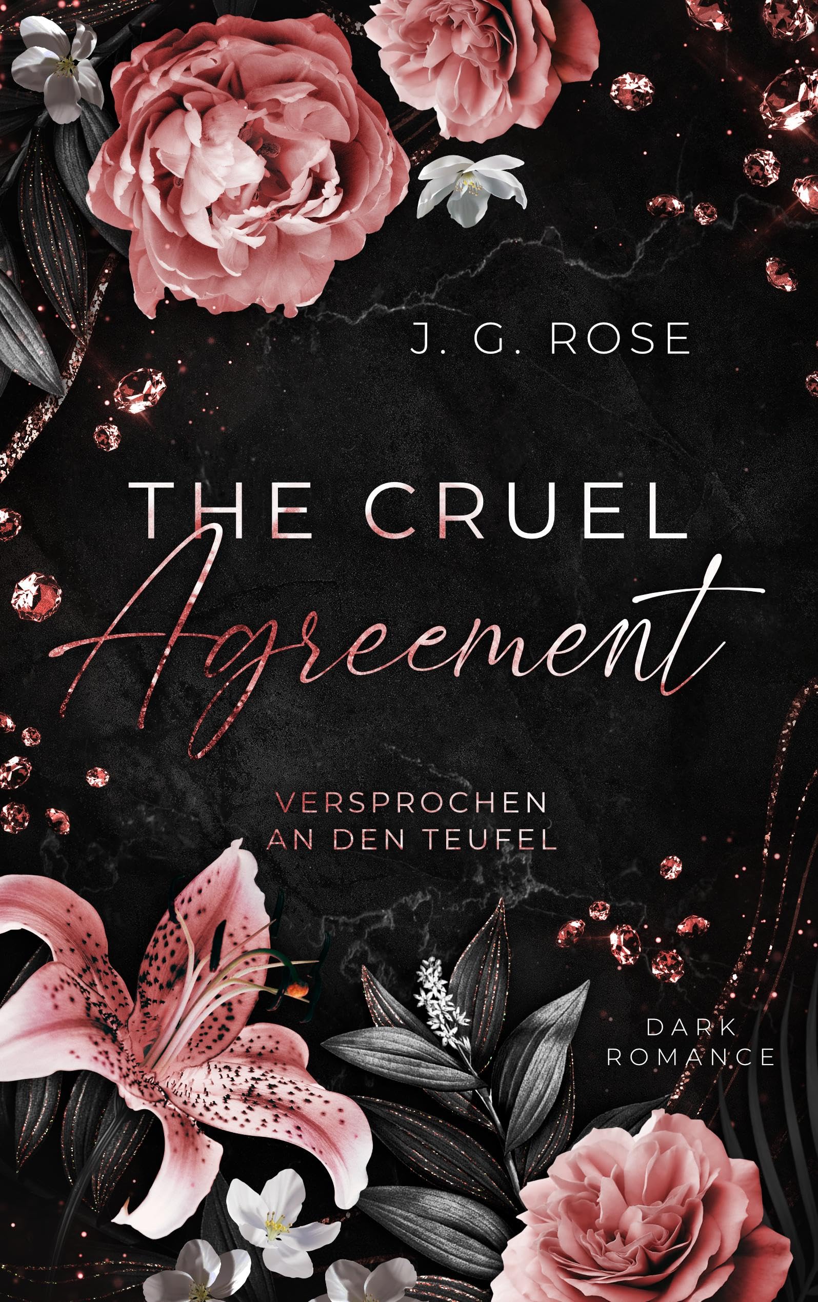 J.G. Rose Dark Mafia Romance The Cruel Agreement - Versprochen an den Teufel | Limitierte Farbschnittausgabe
