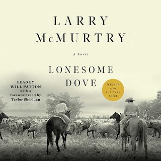Lonesome Dove by Larry McMurtry: Pulitzer Prize-Winning Western Epic, 40th Anniversary Edition with Taylor Sheridan Foreword