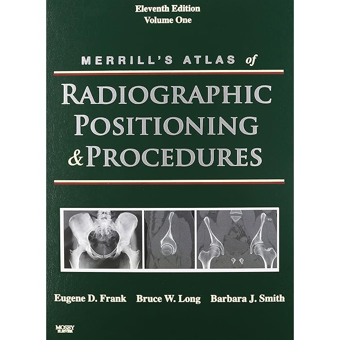 Buy Merrill's Atlas of Radiographic Positioning and Procedures Text