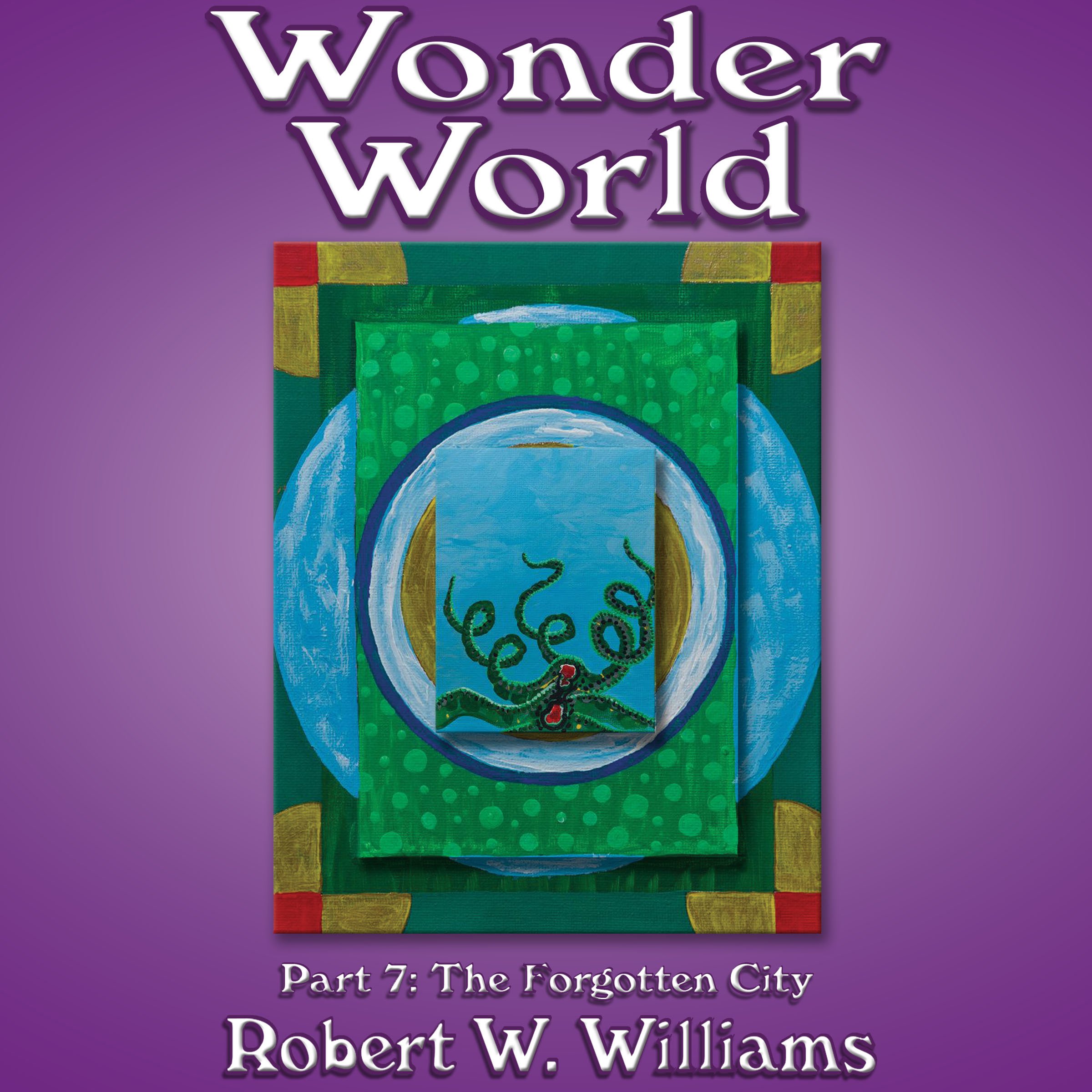 Cover art for Wonder World: Part 7: The Forgotten City