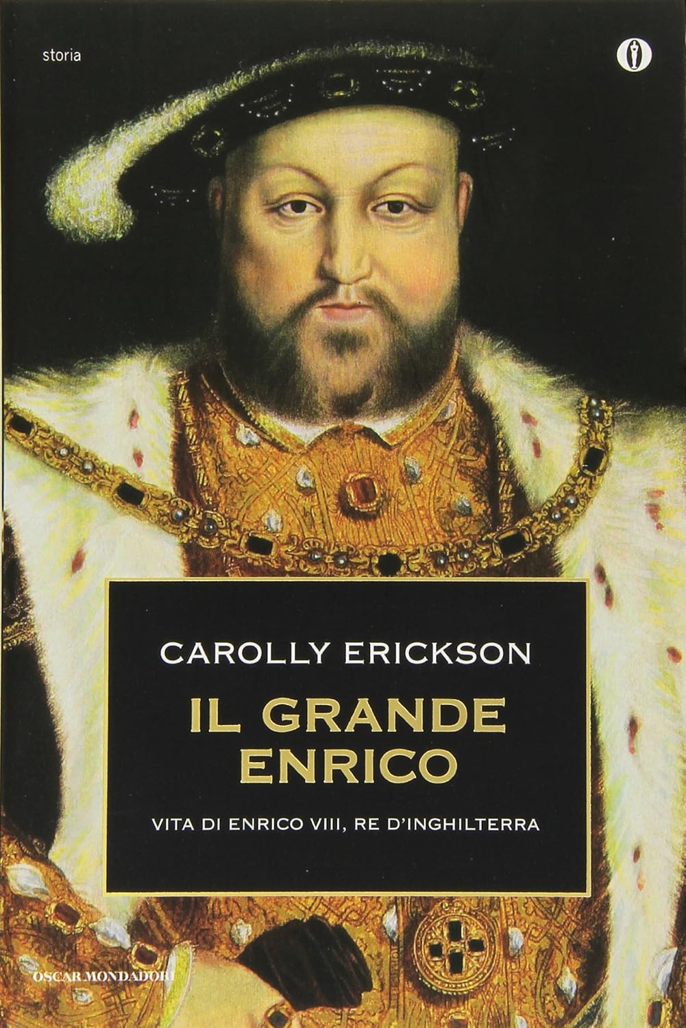 Il grande Enrico. Vita di Enrico VIII, re d'Inghilterra Erickson