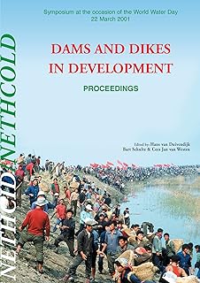 Dams and Dikes in Development: Proceedings of the Symposium, World Water Day, 22 March 2001