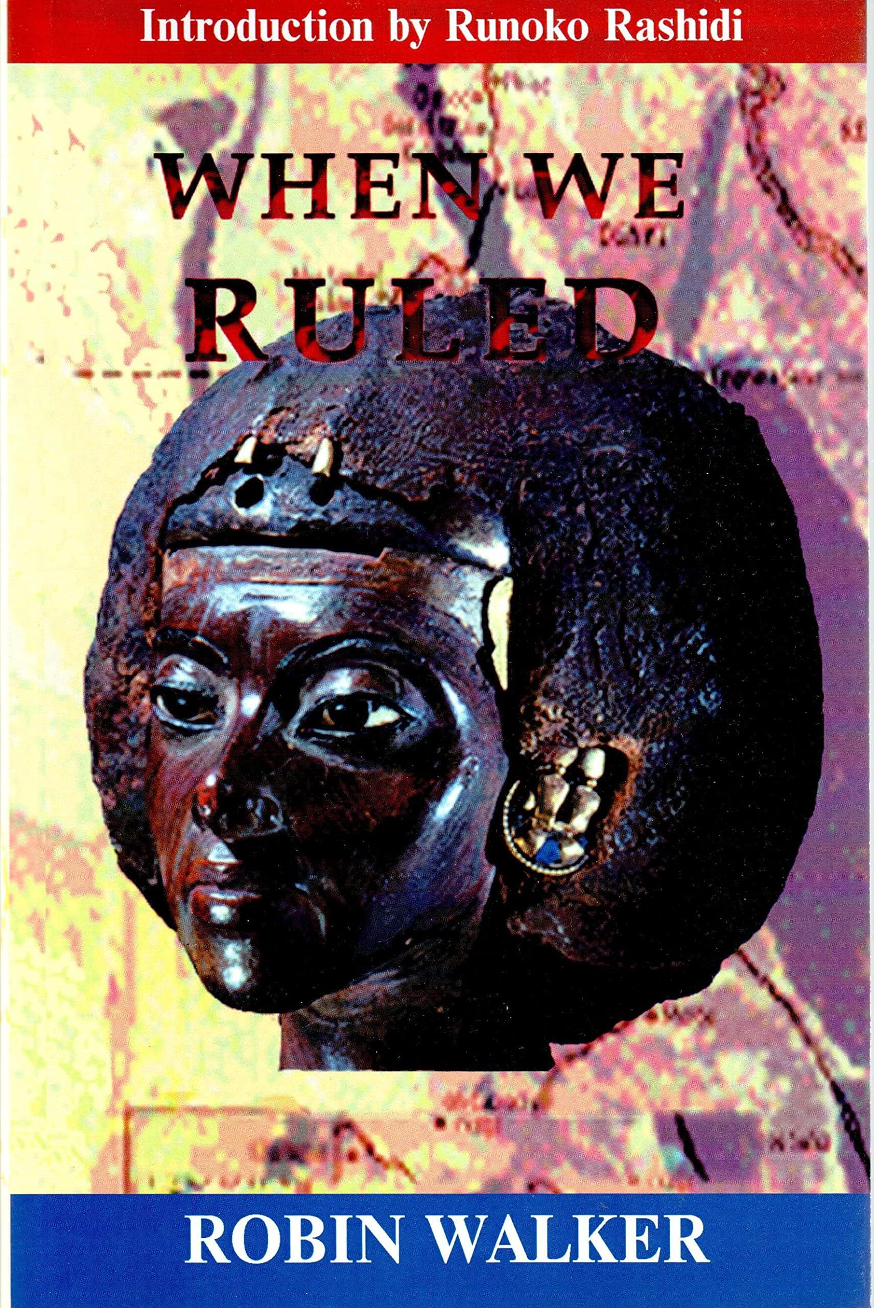 When We Ruled: The Ancient and Mediaeval History of Black Civilisations Paperback – April 5, 2011