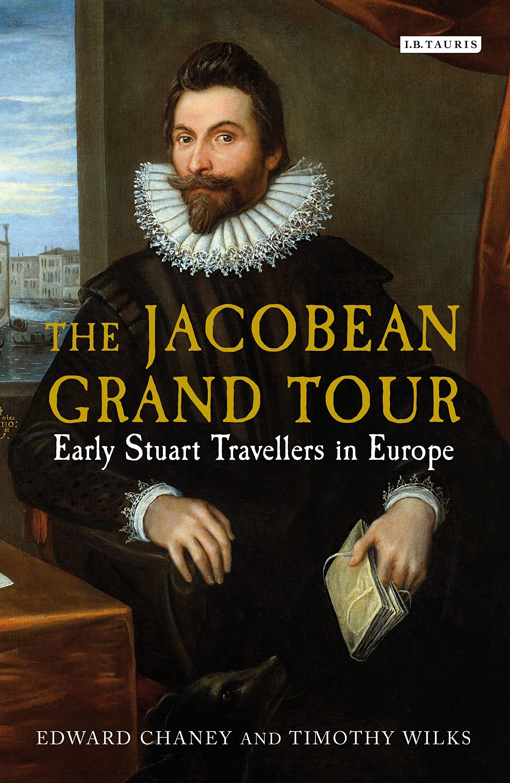 The Jacobean Grand Tour: Early Stuart Travellers i