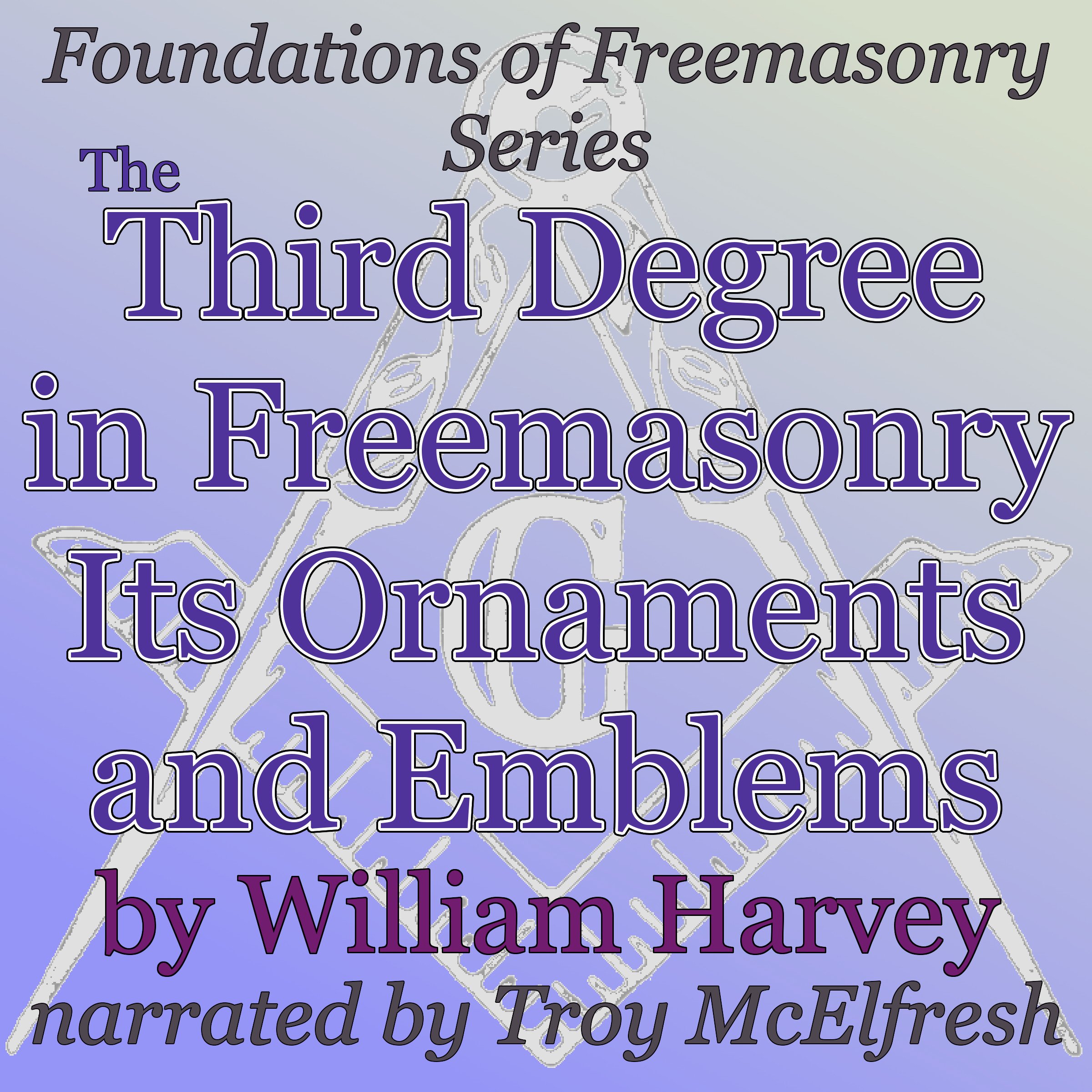 Cover art for The Third Degree in Freemasonry Its Ornaments and Emblems