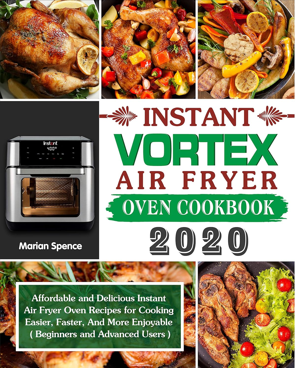 Instant Vortex Air Fryer Oven Cookbook 2020: Affordable and Delicious Instant Air Fryer Oven Recipes for Cooking Easier, Faster, And More Enjoyable ( Beginners and Advanced Users )      Kindle Edition