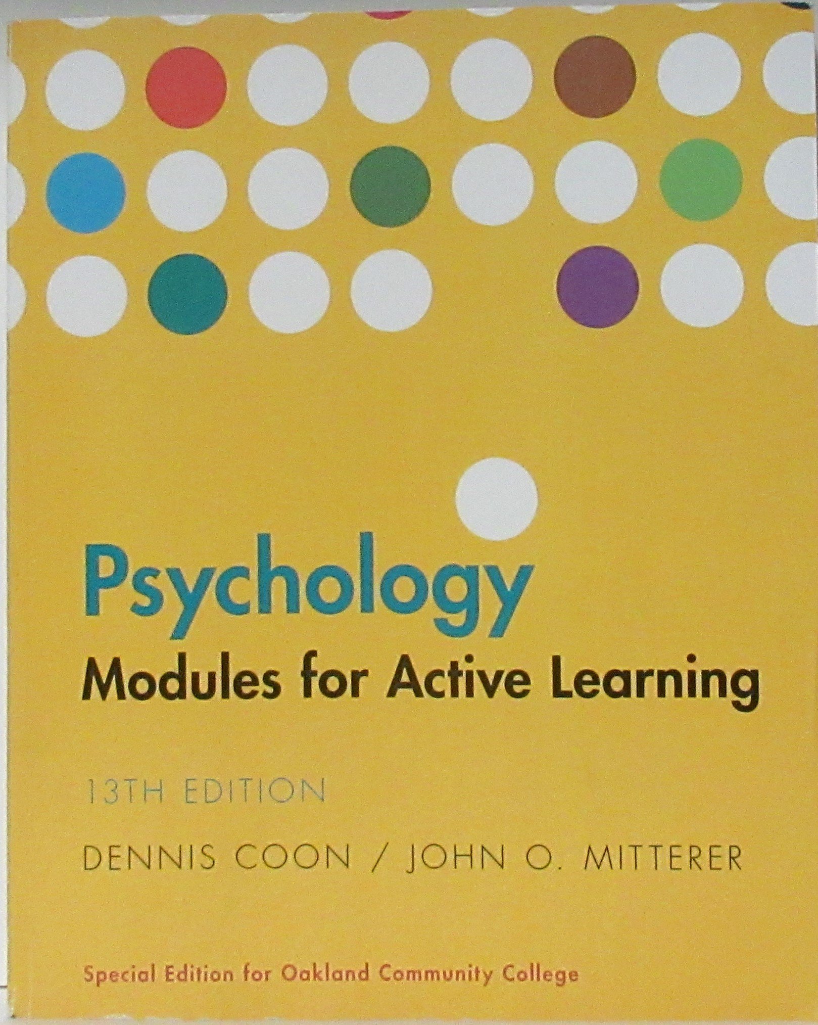 Psychology Modules for Active Learning 13th Edition: Dennis Coon/ John O. Mitterer ...