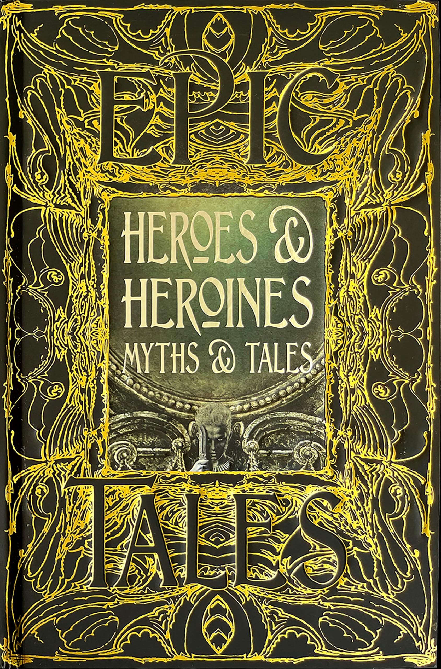 Heroes & Heroines Myths & Tales: Epic Tales (Gothic Fantasy)