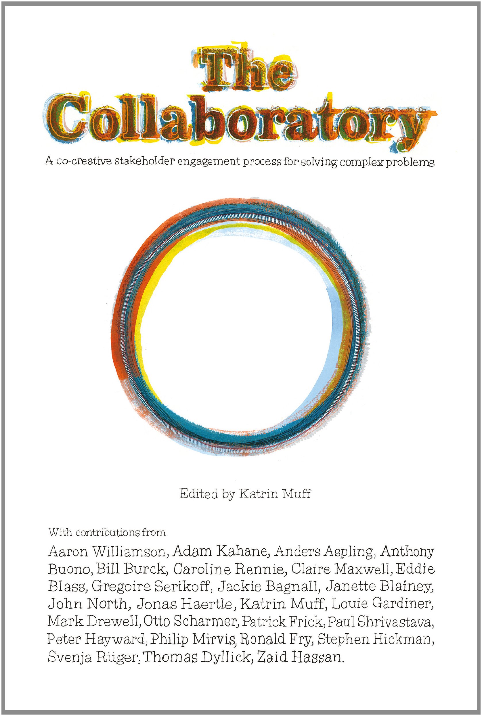 The Collaboratory: A Co-creative Stakeholder Engagement Process for Solving Complex Problems