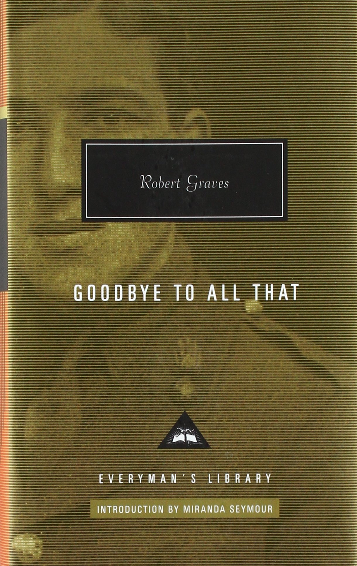 Goodbye to all that (Everyman's Library CLASSICS)