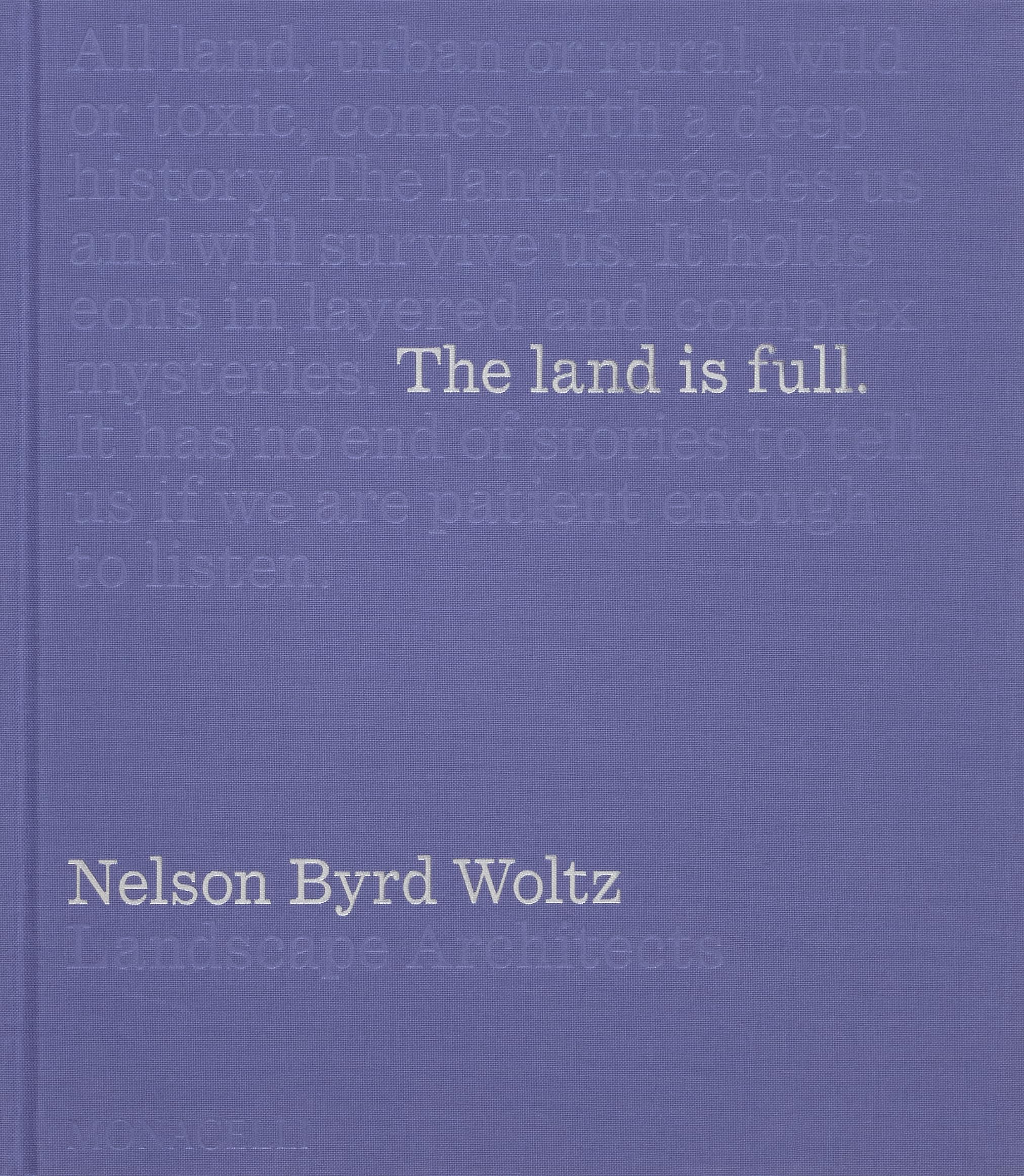 The Land Is Full: Nelson Byrd Woltz Landscape Architects