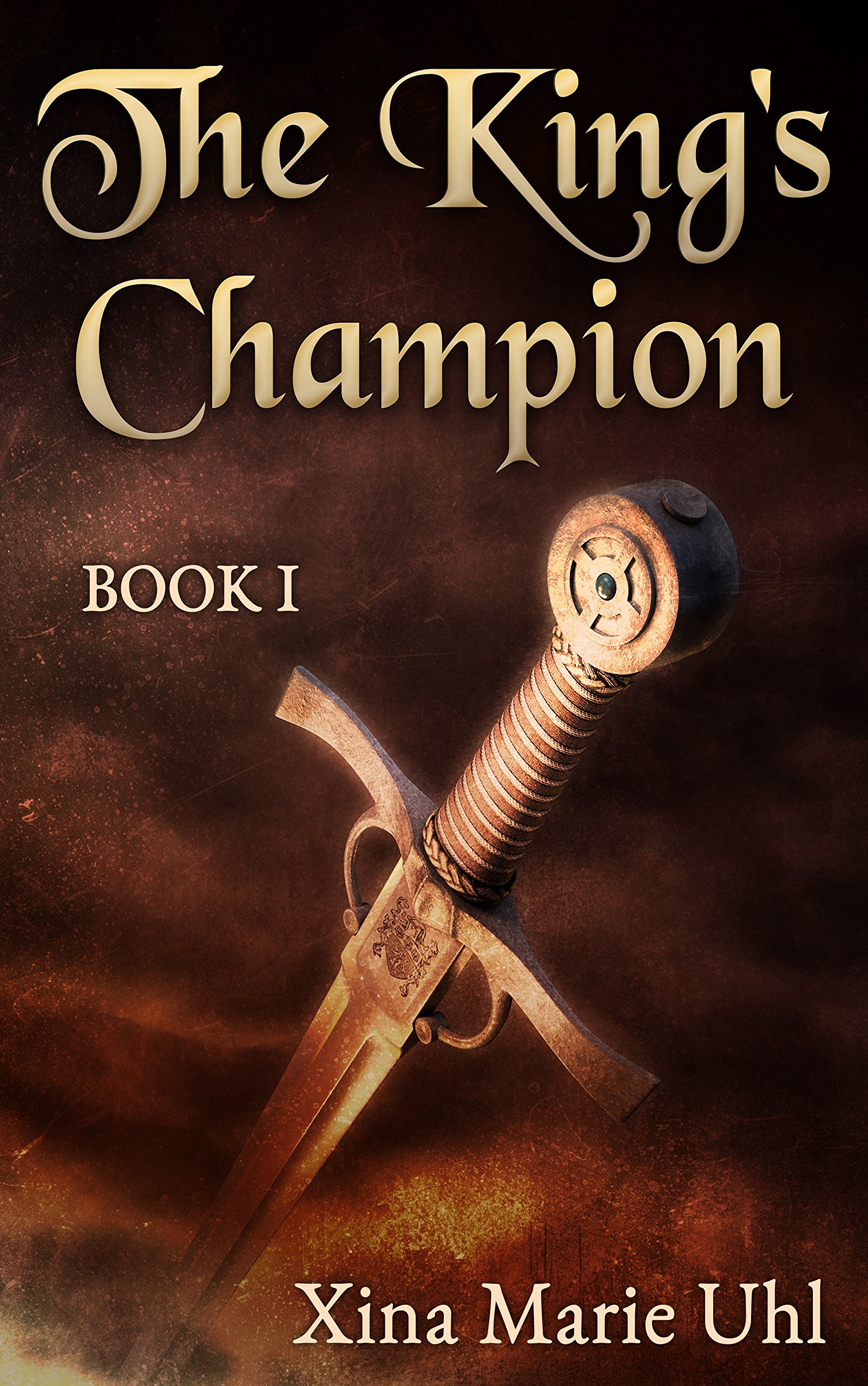 The King's Champion: Book One: Volume 1 (The King's Champion Series)