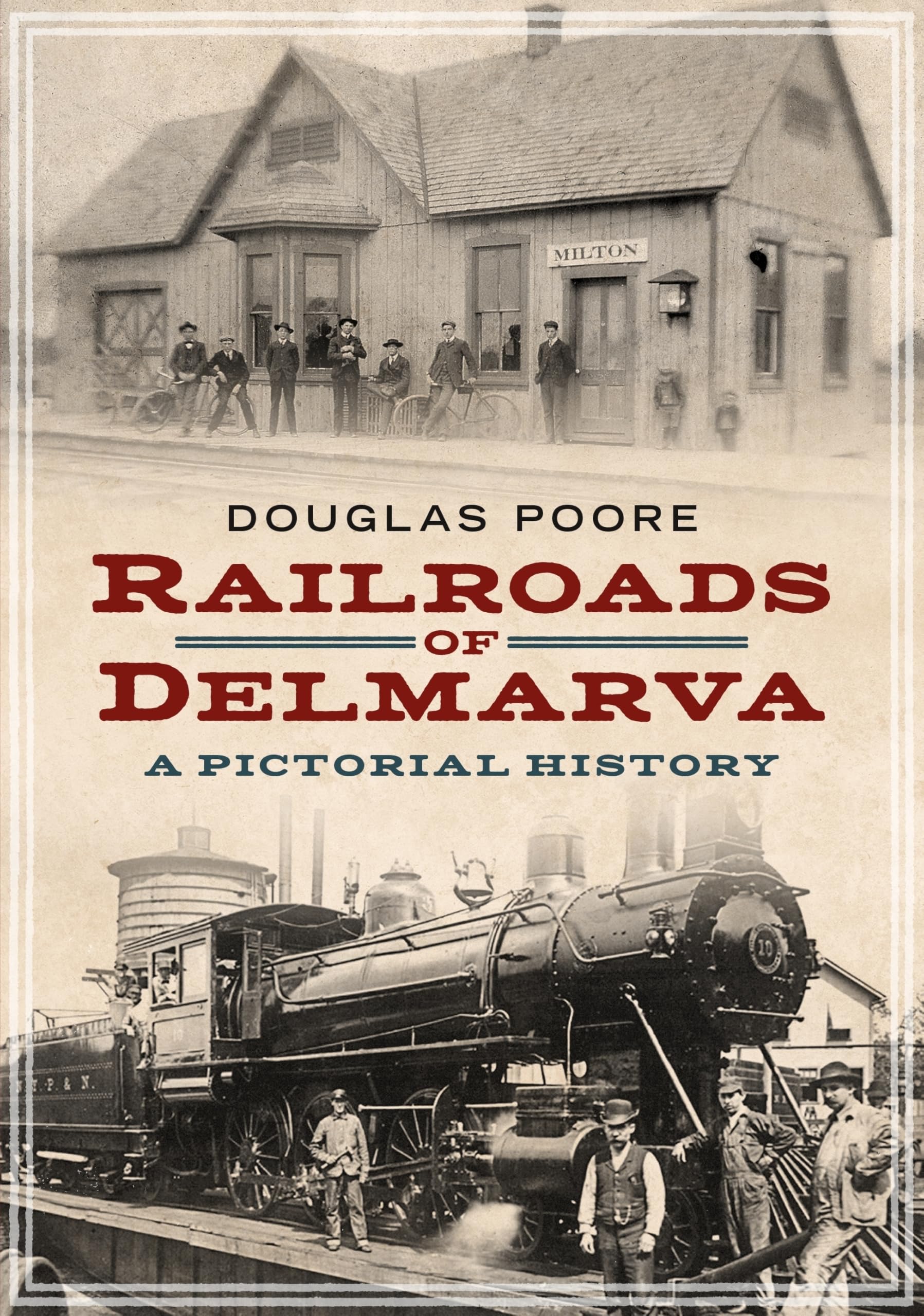 Railroads of Delmarva: A Pictoral History (America Through Time)