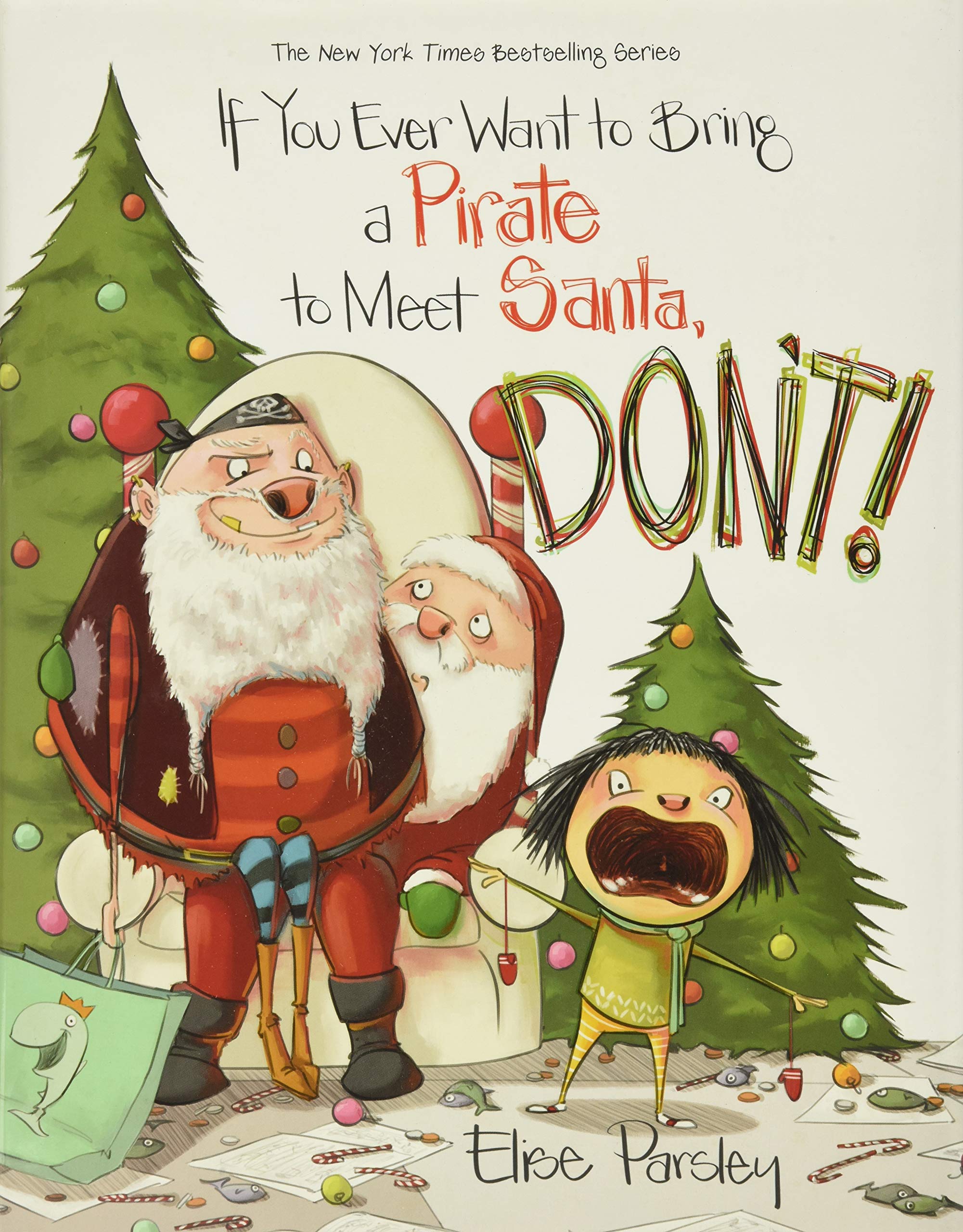 If You Ever Want to Bring a Pirate to Meet Santa, Don't!: 4 (Magnolia Says DON'T!, 4)