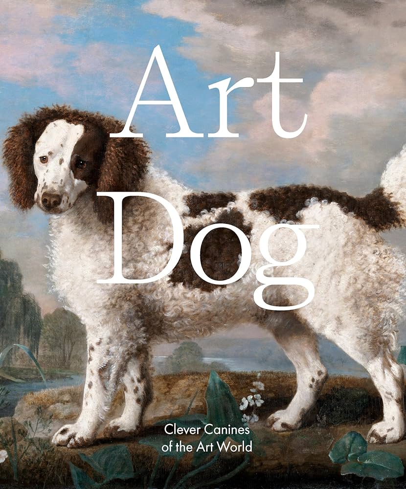 その他 UNDER THE DOG Artbook Art Dog: Clever Canines of the Art World: Smith Street Books