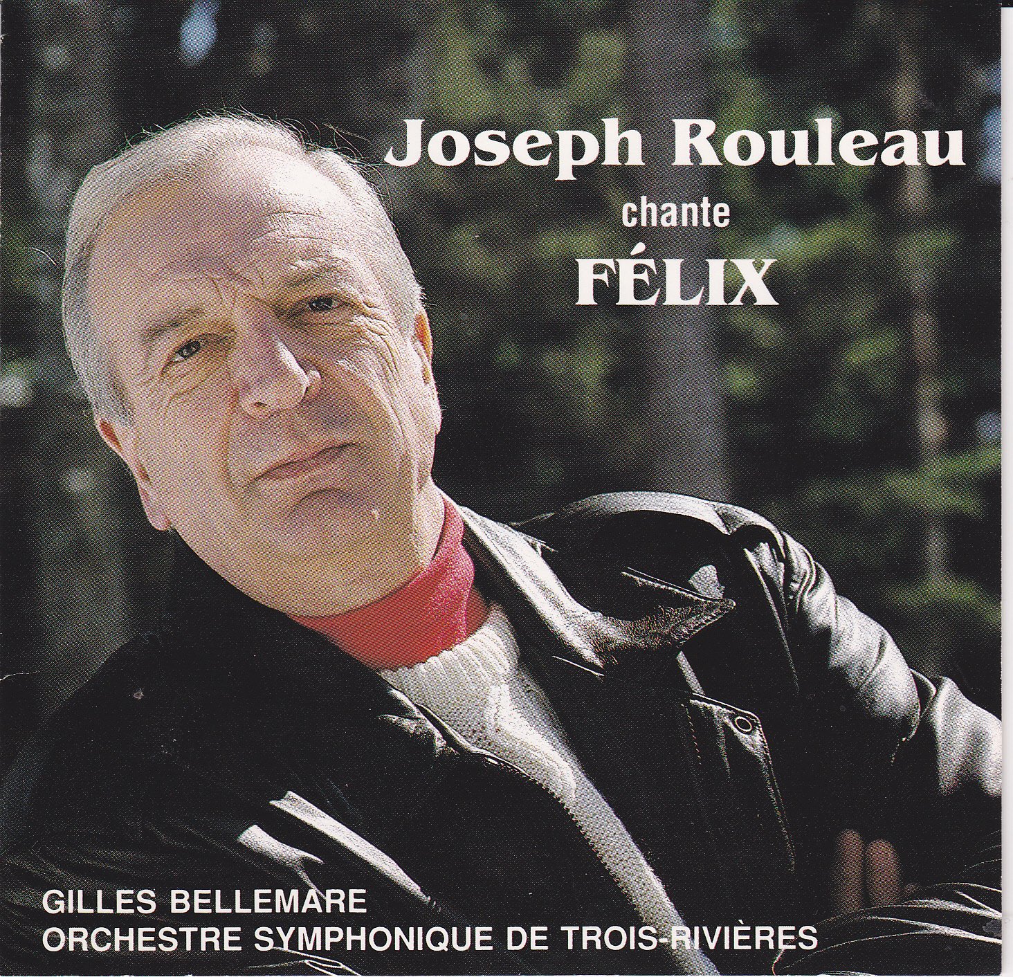 Joseph Rouleau chante Félix [Audio CD] Félix Leclerc; Gilles Bellemare and Joseph Rouleau