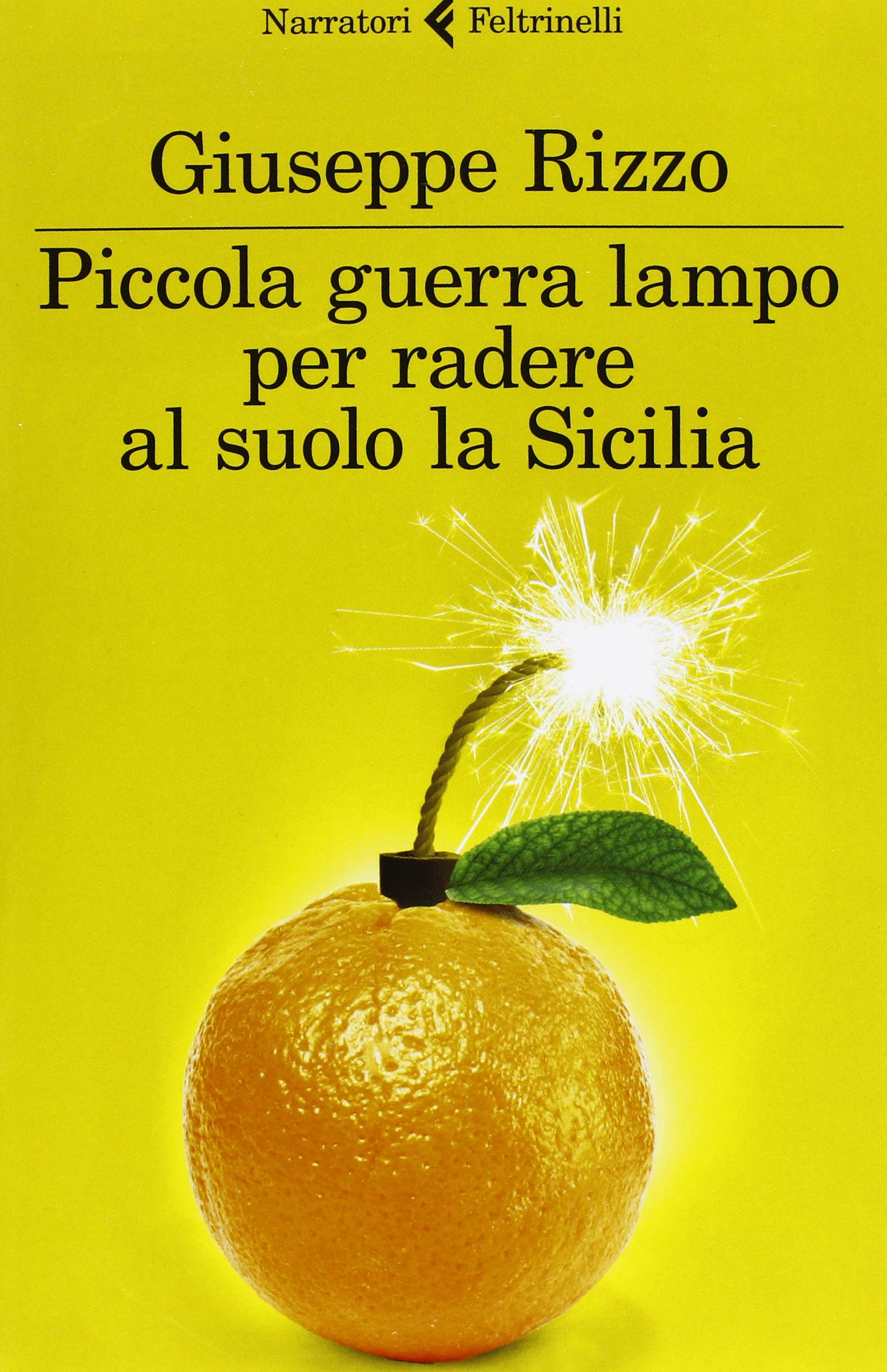Piccola guerra lampo per radere al suolo la Sicilia: Amazon.co.uk: Rizzo, Giuseppe: 9788807019449: Books