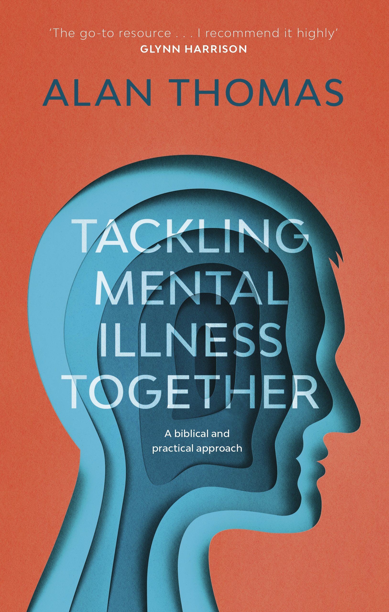 Tackling Mental Illness Together: A Biblical And Practical Approach