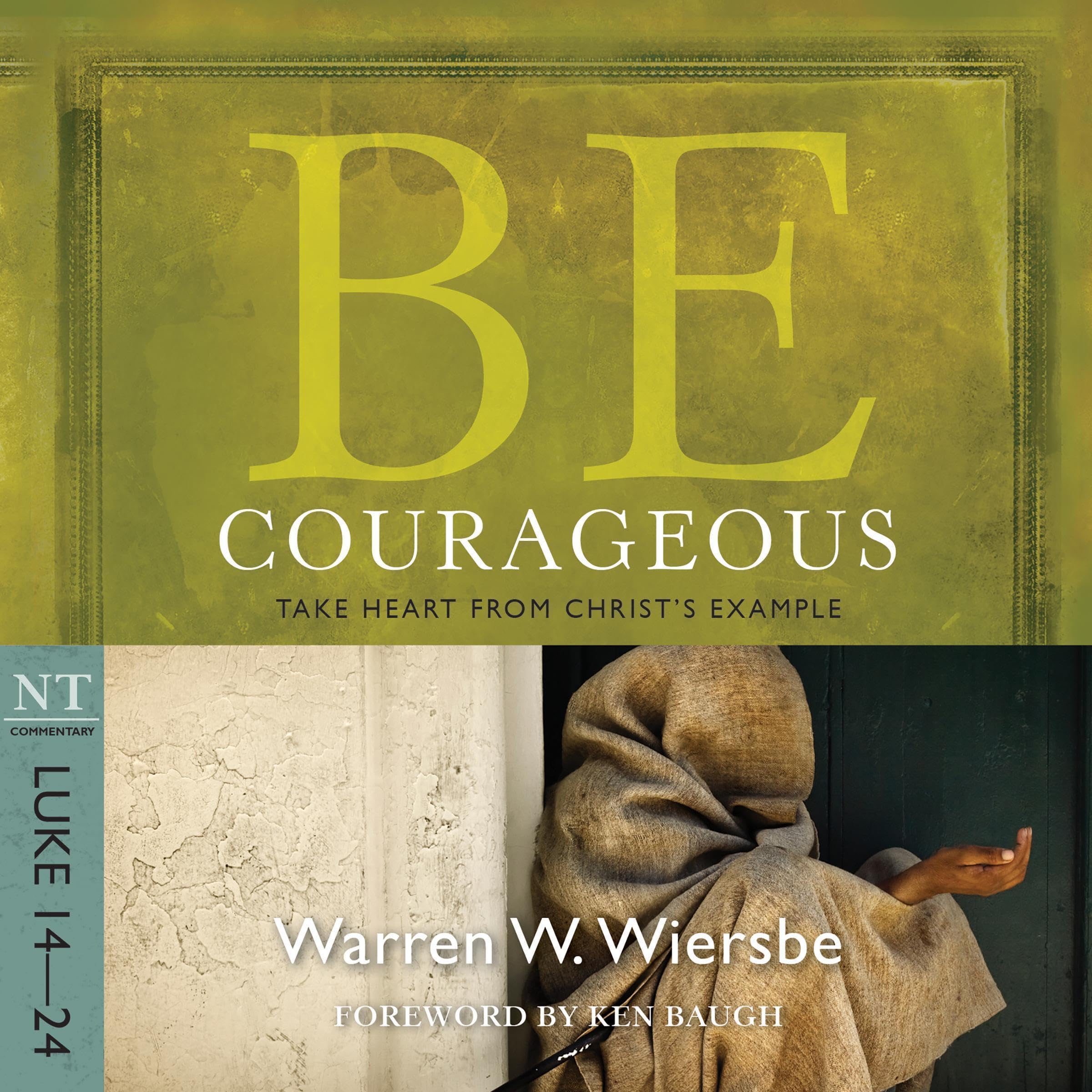 Be Courageous (Luke 14-24)