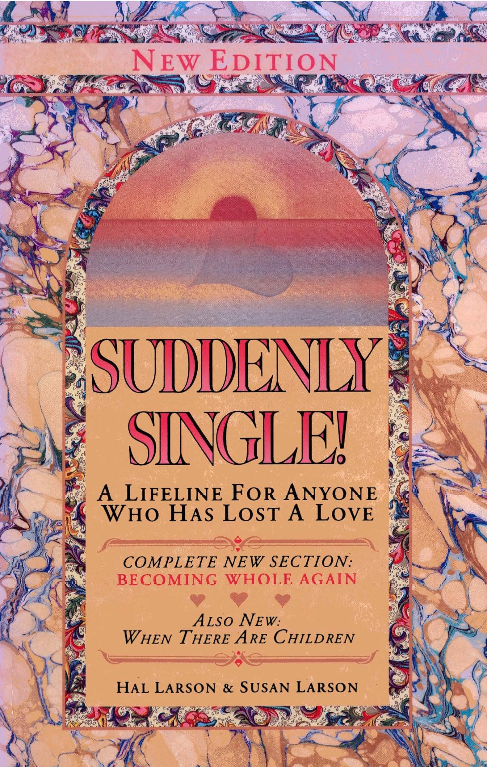 Suddenly Single: A Lifeline For Anyone Who Has Sustained A Loss