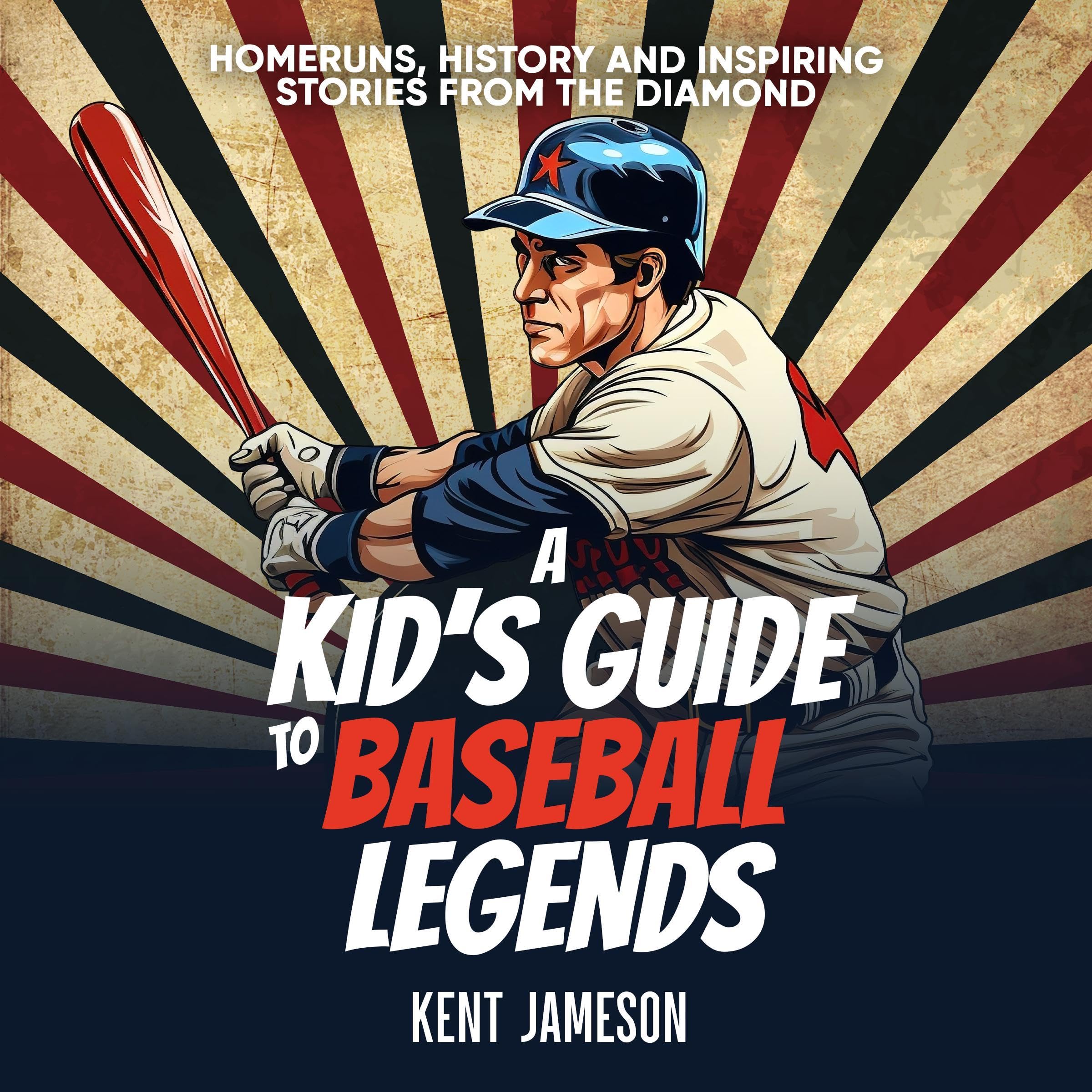 A Kid's Guide to Baseball Legends