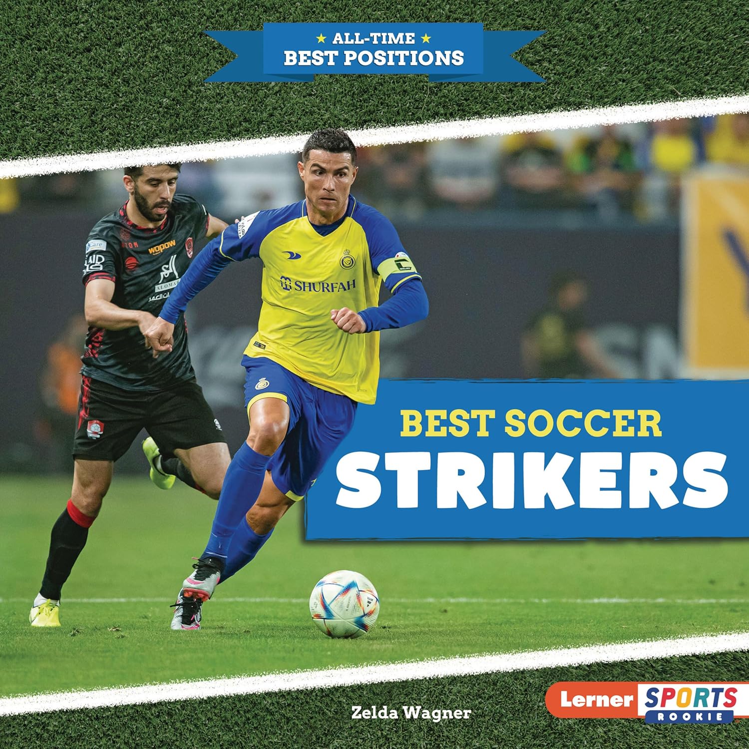Best Soccer Strikers (All-Time Best Positions (Lerner Sports Rookie))      Library Binding – August 1, 2026