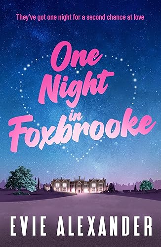 One Night in Foxbrooke A Second-Chance, Small Town, Short and Steamy Romcom
