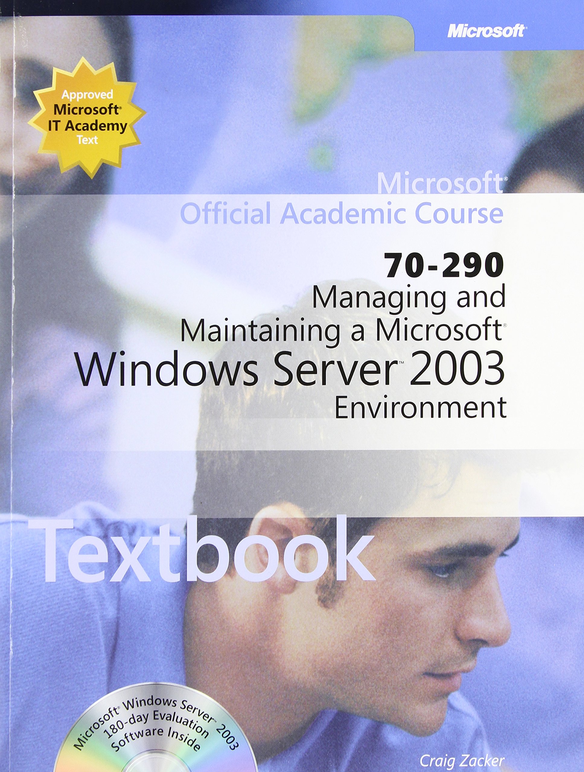Managing And Maintaining a Microsoft Windows Server 2003 Environment (70-290)