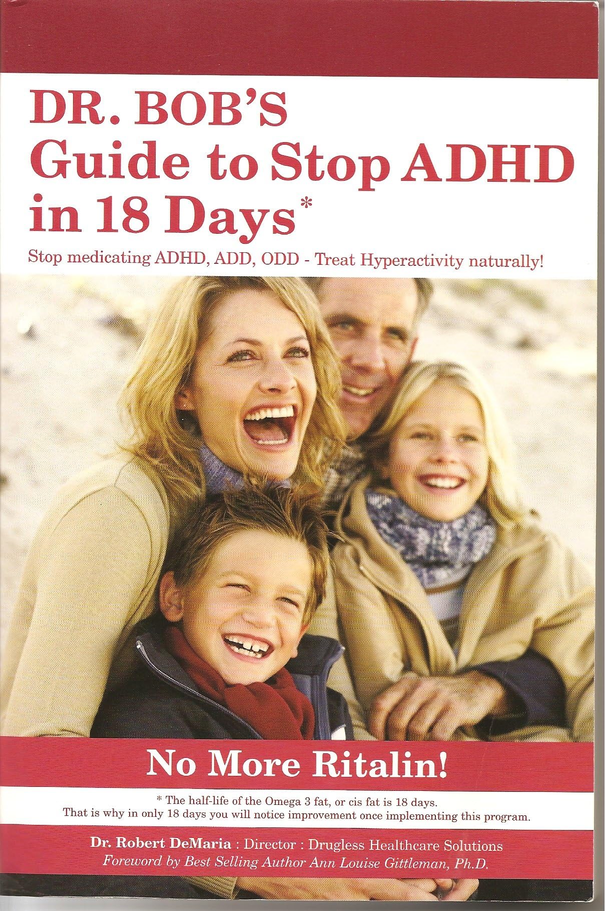 Dr Bob's Guide to Stop ADHD in 18 Days: Stop Medicating ADHD, ADD, ODD, Treat Hyperactivity Naturally! Paperback – 1 April 2005