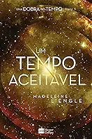 Um tempo aceitável – livro 5 da série Uma Dobra no Tempo