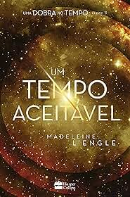 Um tempo aceitável – livro 5 da série Uma Dobra no Tempo