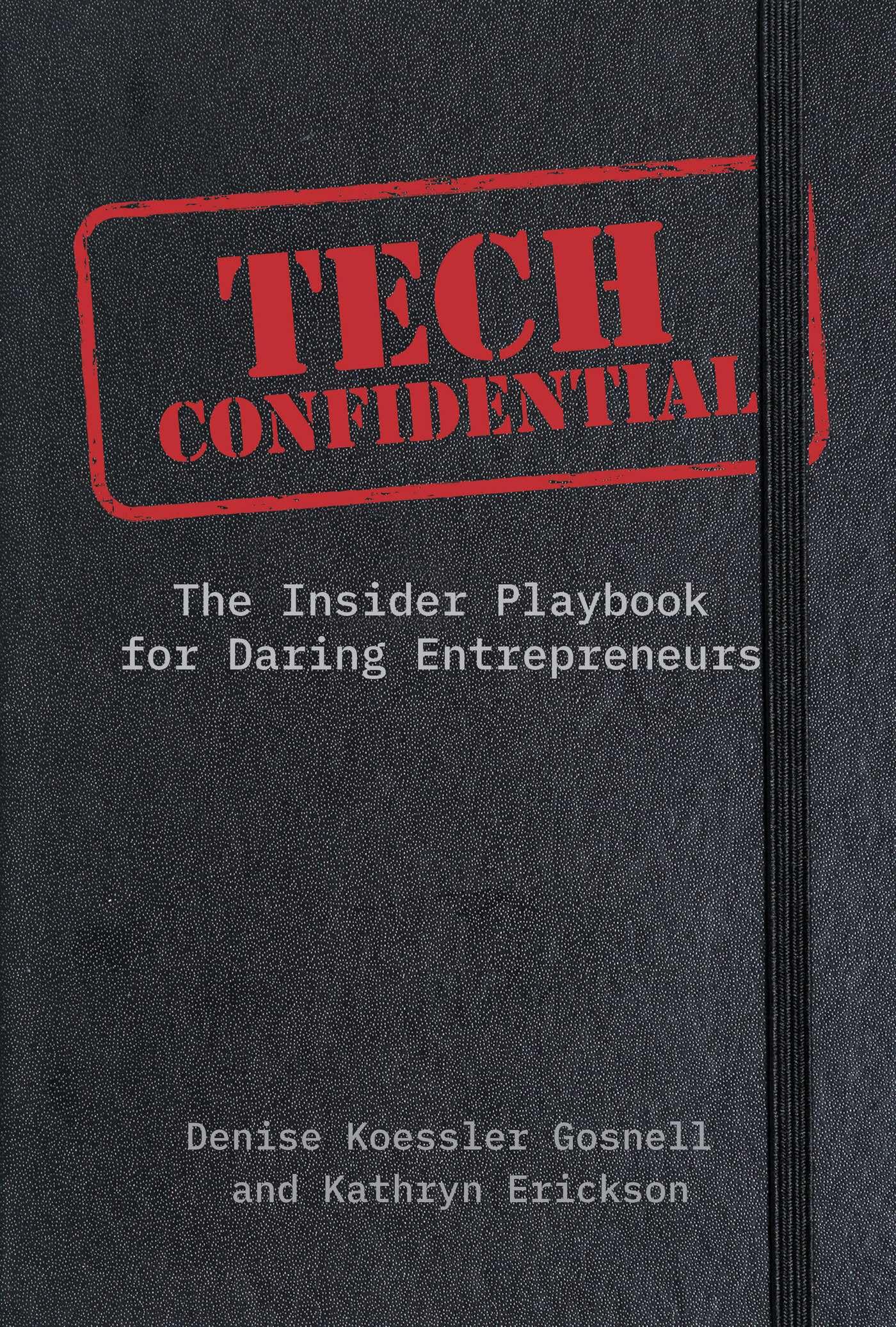 Tech Confidential: The Insider Playbook for Dar. Gosnell, Gosnell, Kathryn,**