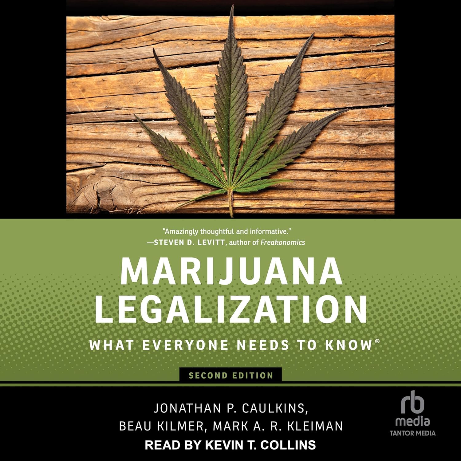 Jonathan P. Caulkins, Beau Kilmer, Mark A.R. Kleiman Marijuana Legalization (Second Edition)