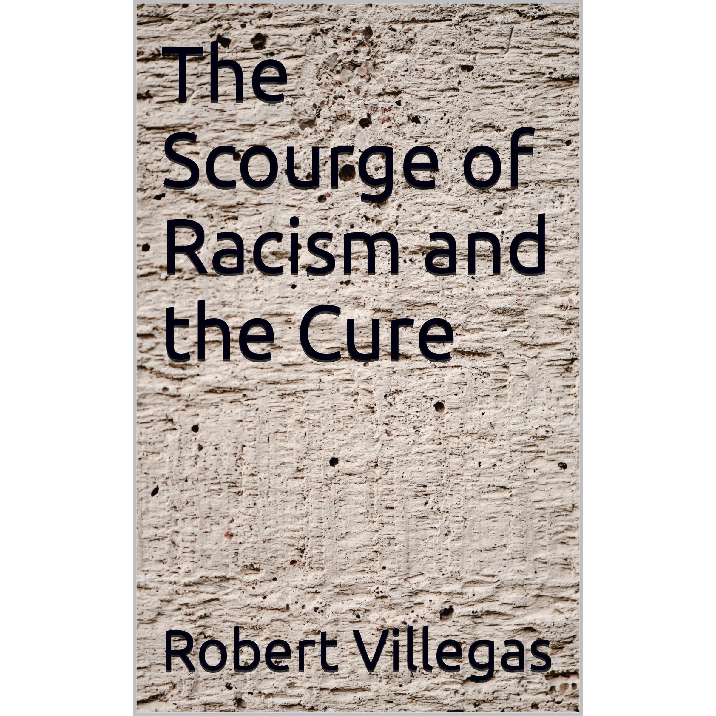 The Scourge of Racism and the Cure