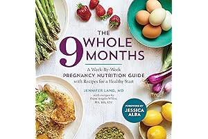 The Whole 9 Months: A Comprehensive Nutritional Guide for First-Time Mothers