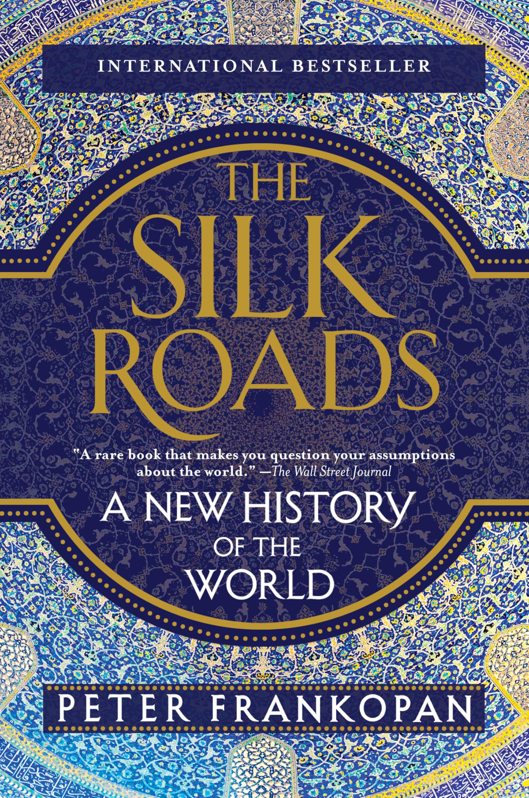 The Silk Roads : A New History of the World