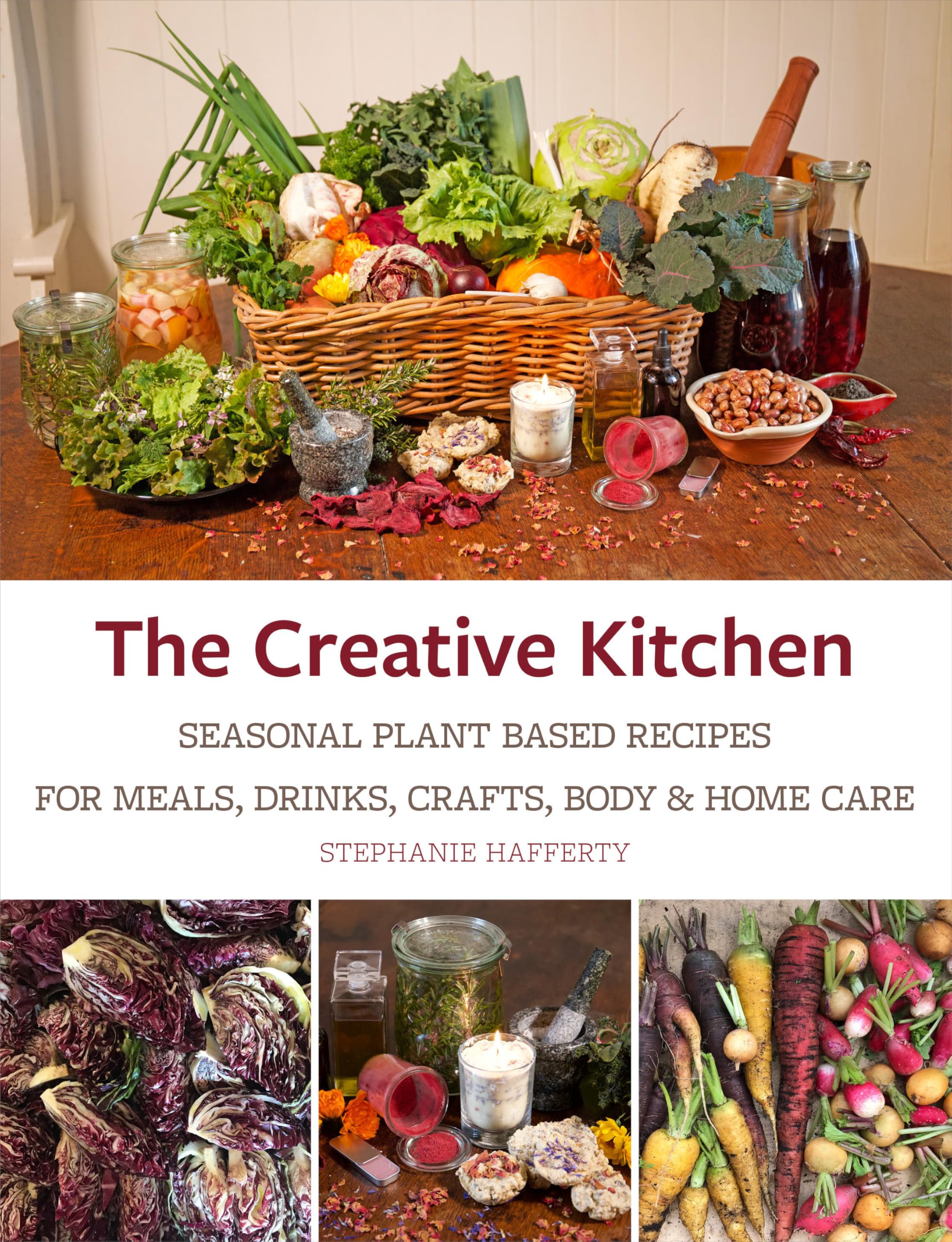 Permanent Publications: Creative Kitchen - The Creative Kitchen: Seasonal Plant Based Recipes for Meals, Drinks, Crafts, Body & Home Care
