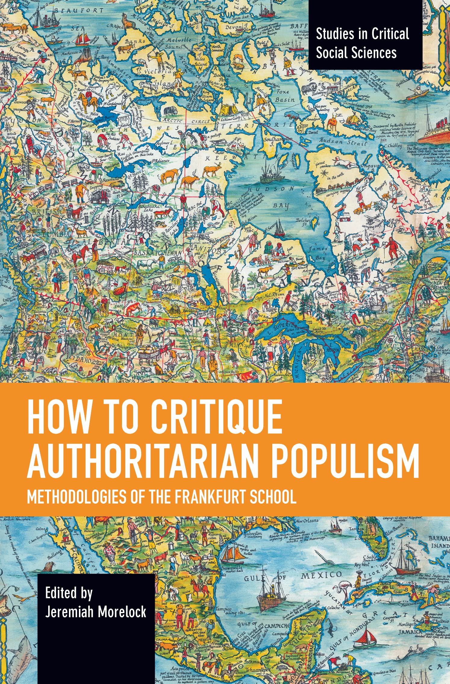 How to Critique Authoritarian Populism: Methodologies of the Frankfurt School (Studies in Critical Social Sciences)