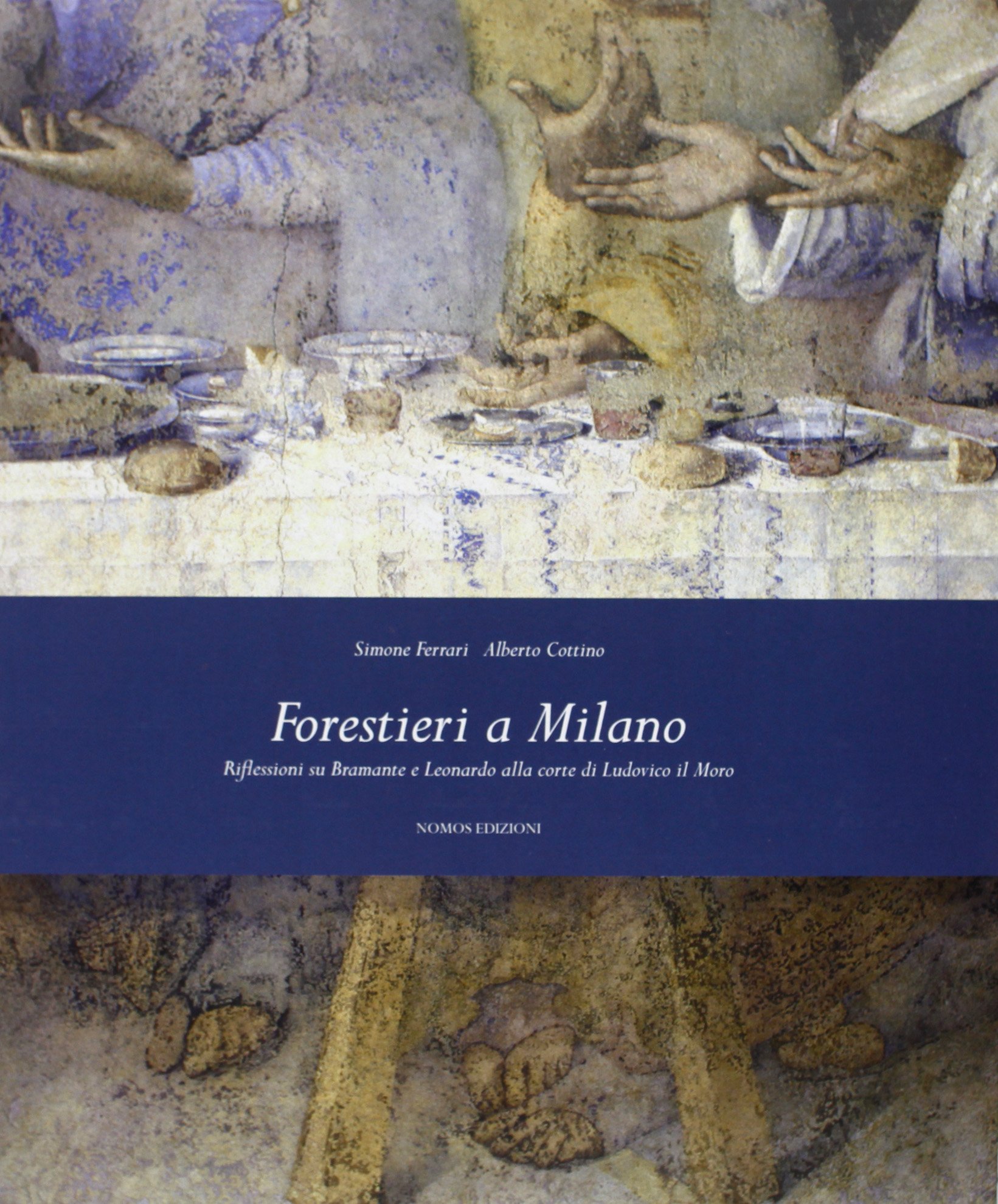 Forestieri a Milano : l'excellence de l'histoire de l'art chez Ludovico il Moro