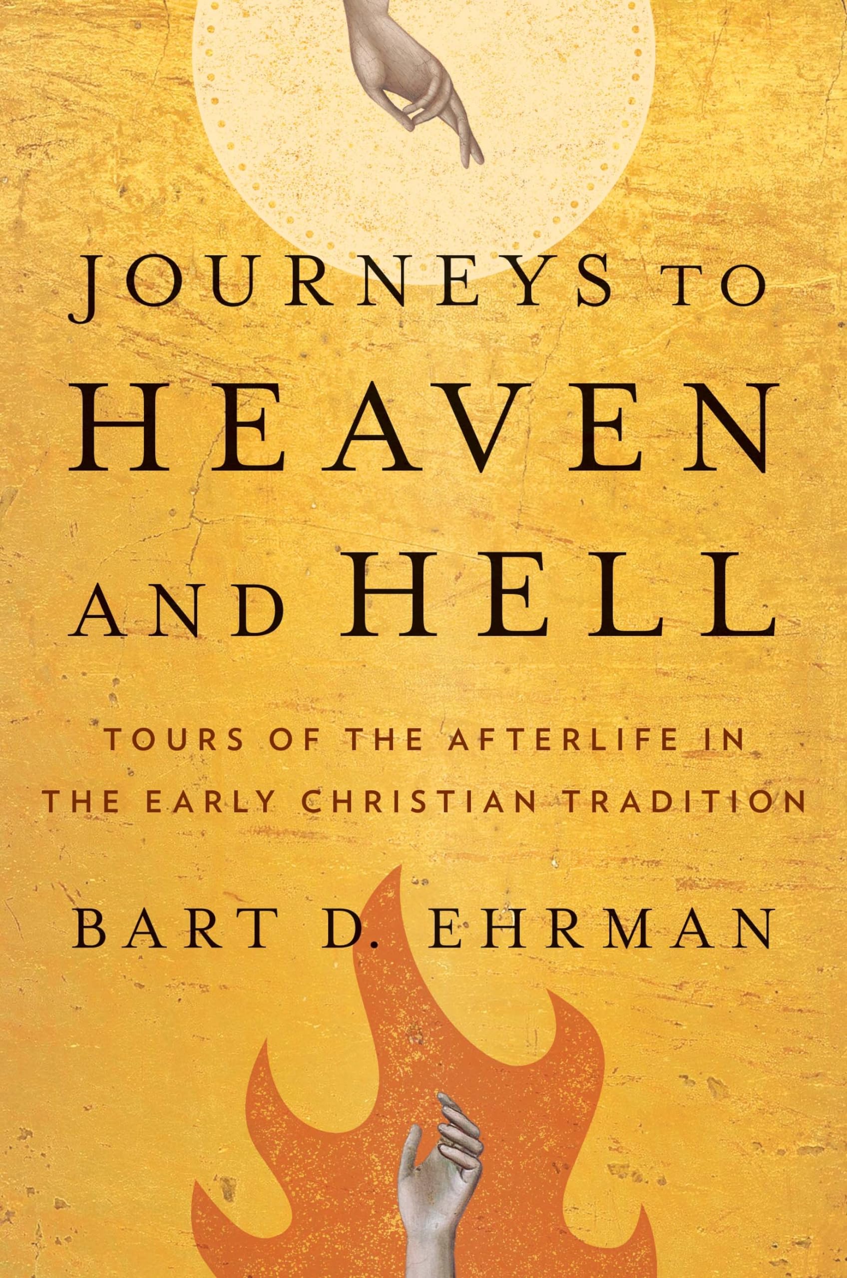 Journeys to Heaven and Hell: Tours of the Afterlife in the Early Christian Tradition Hardcover – April 5, 2022