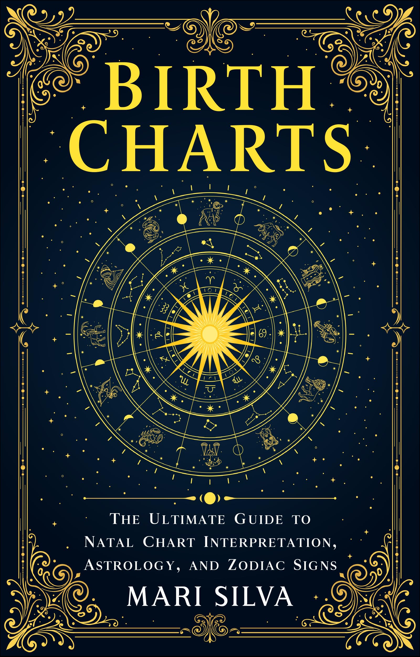 Birth Charts: The Ultimate Guide to Natal Chart Interpretation, Astrology, and Zodiac Signs (Astrology and Divination)