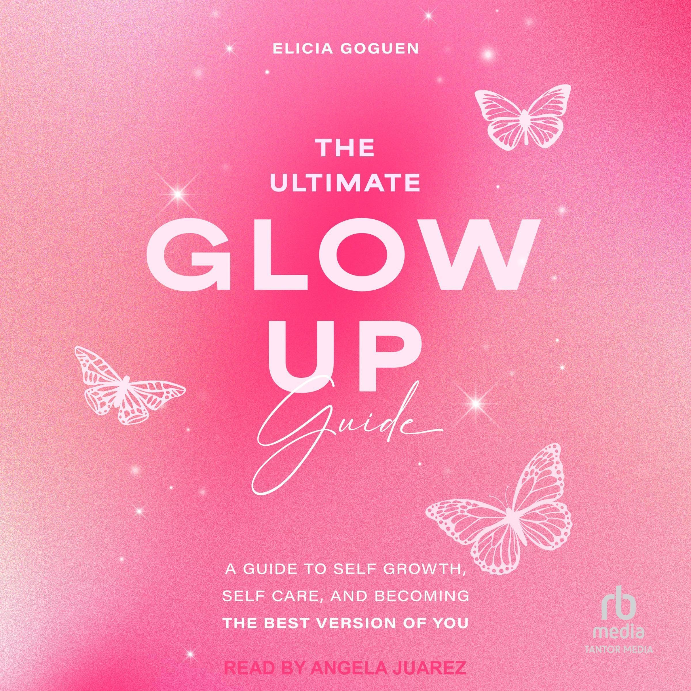 The Ultimate Glow Up Guide