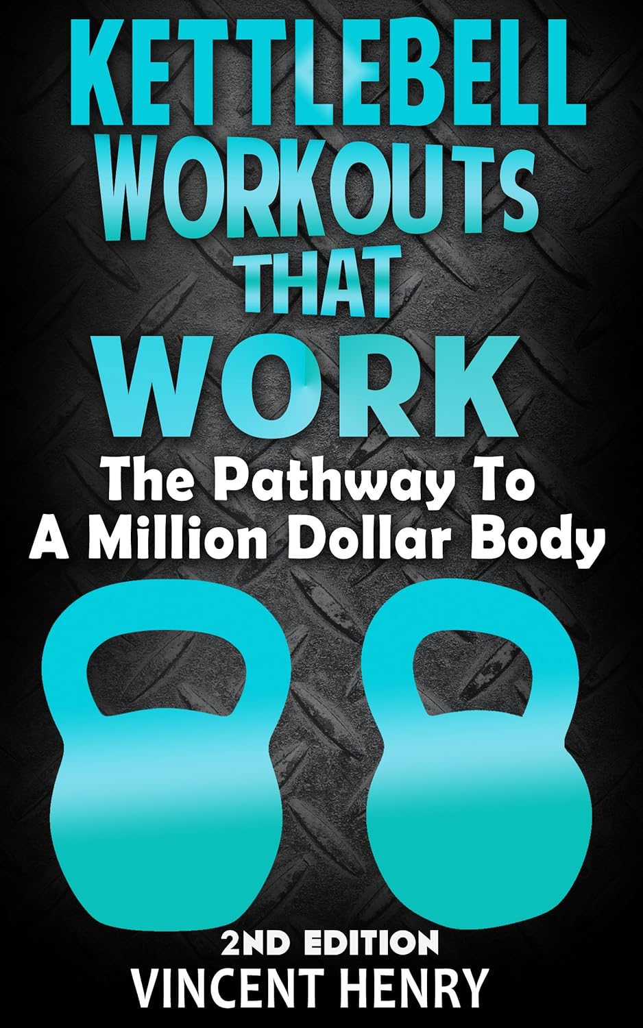 Kettlebell Kettlebell Workouts That Work 2nd Edition The