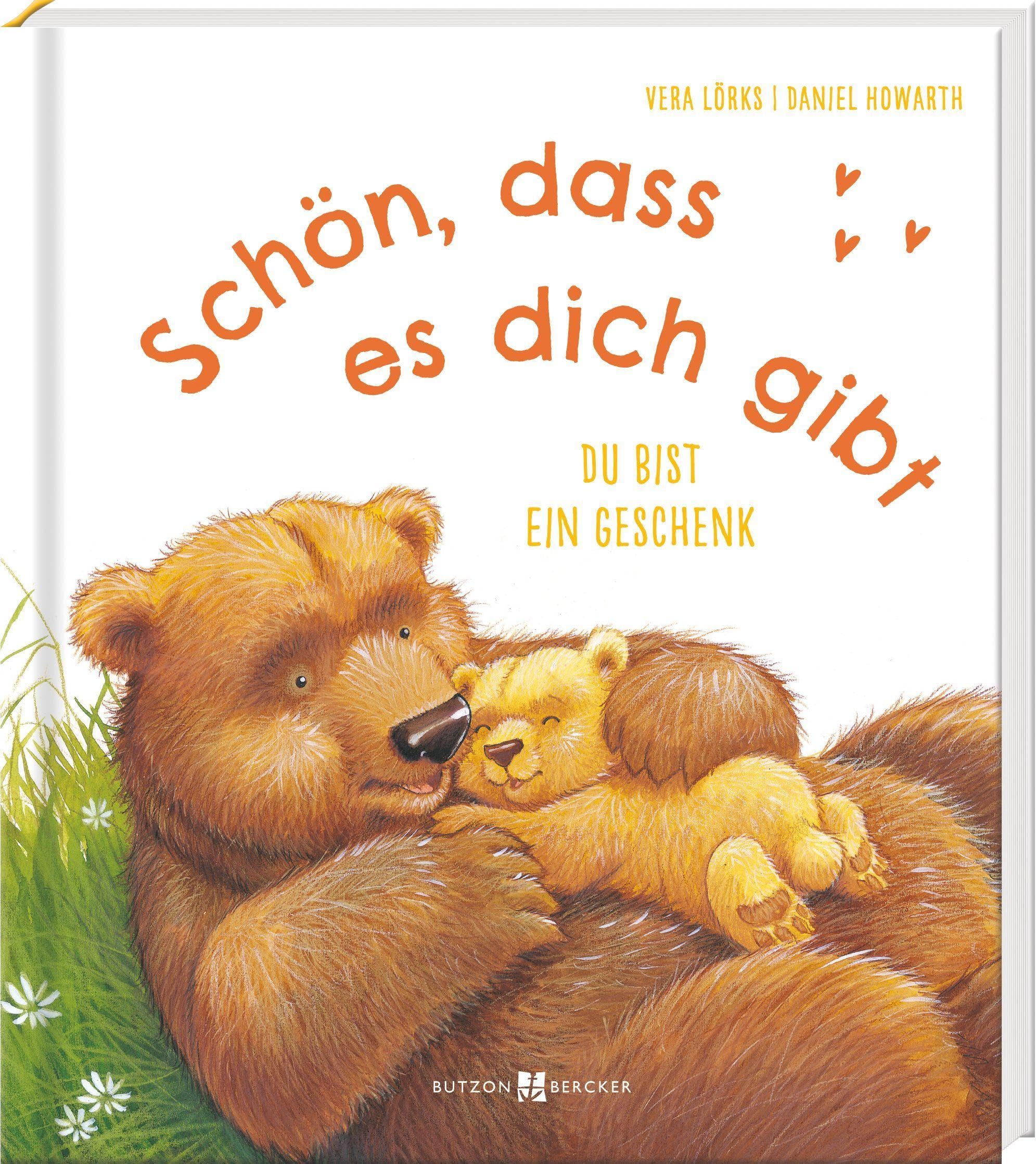 Schön, dass es dich gibt: Du bist ein Geschenk